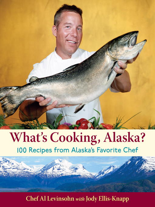 Title details for What's Cooking, Alaska? by Al Levinsohn - Available